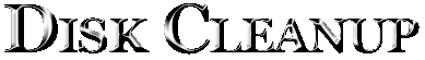 Disk Cleanup